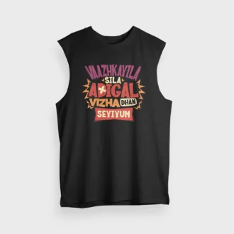 Vaazhkayila Sila Adigal Vizha Dhan Seyiyum Men/Unisex Tank Top in Black Color
