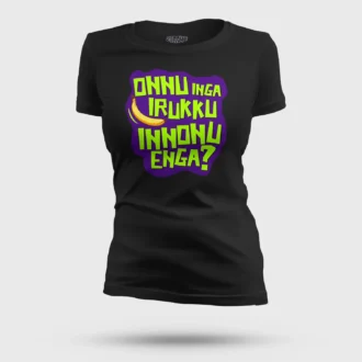 Onnu Inga Irukku, Innonu Enga Women's T-Shirt in Black Color