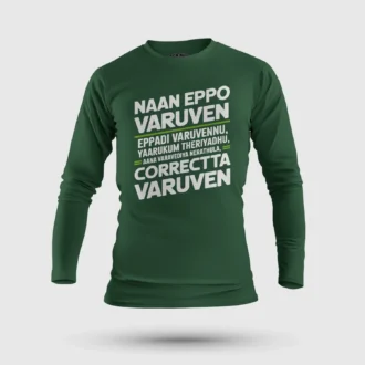 Naan Eppo Varuven, Eppadi Varuvennu, Yaarukum Theriyadhu Men/Unisex Long Sleeve T-Shirt in Bottle Green Color