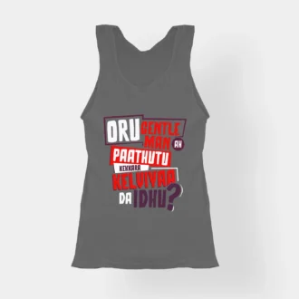 Oru Gentleman Ah Paathuthu Kekkara Kelviyaa Da Idhu Women's Tank Top in Charcoal Melange Color