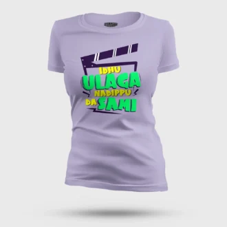 Idhu Ulaga Nadipu Da Sami Women's T-Shirt in Lavender Color