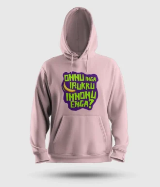Onnu Inga Irukku, Innonu Enga Men/Unisex Hoodie in Light Baby Pink Color