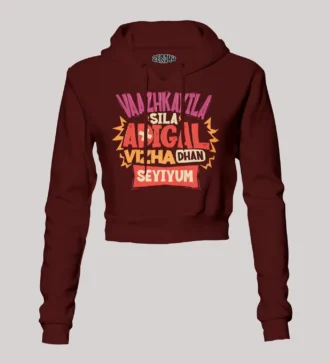 Vaazhkayila Sila Adigal Vizha Dhan Seyiyum Women's Crop Hoodies in Maroon Color