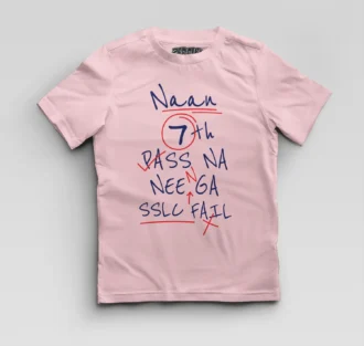 Naan 7Th Pass Na, Neenge Sslc Fail Boys Round Neck T-Shirt in Light Baby Pink Color