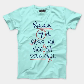 Naan 7Th Pass Na, Neenge Sslc Fail Men/Unisex T-Shirt in Mint Color