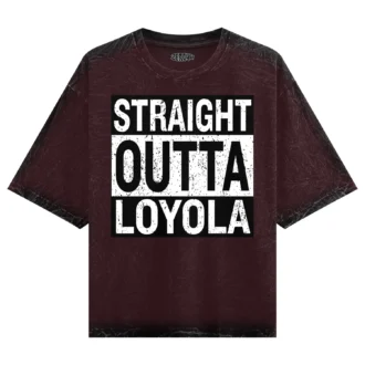 Straight Outta Loyola Men/Unisex Acid Wash Oversized T-Shirt in Maroon Color