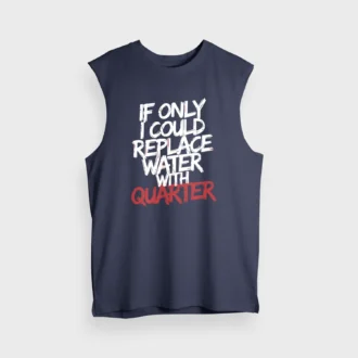 If Only I Could Replace Water With Quarter Men/Unisex Tank Top in Navy Blue Color