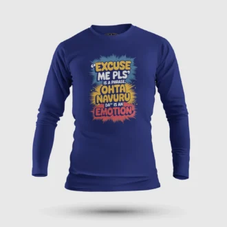 Excuse Me Please Is A Phrase, OHTA Navuru Da is an Emotion Men/Unisex Long Sleeve T-Shirt in Royal Blue Color