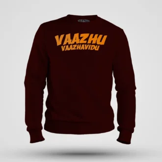 Vaazhu Vaazhavidu Men/Unisex Sweatshirt in Maroon Color