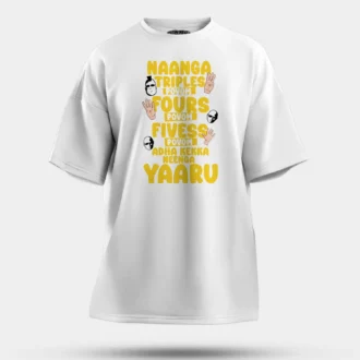 Naanga Triples Povom Four Povom, Adha Kekka Neenga Yaaru Men/Unisex Oversized T-Shirt in White Color