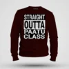 Straight Outta Paatu Class Men/Unisex Sweatshirt in Maroon Color
